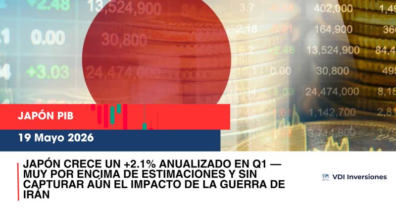 JAPÓN CRECE UN +2.1% ANUALIZADO EN Q1 — MUY POR ENCIMA DE ESTIMACIONES Y SIN CAPTURAR AÚN EL IMPACTO DE LA GUERRA DE IRÁN post image