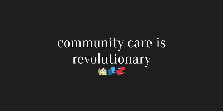 Community Care is Revolutionary 🏡👥💞