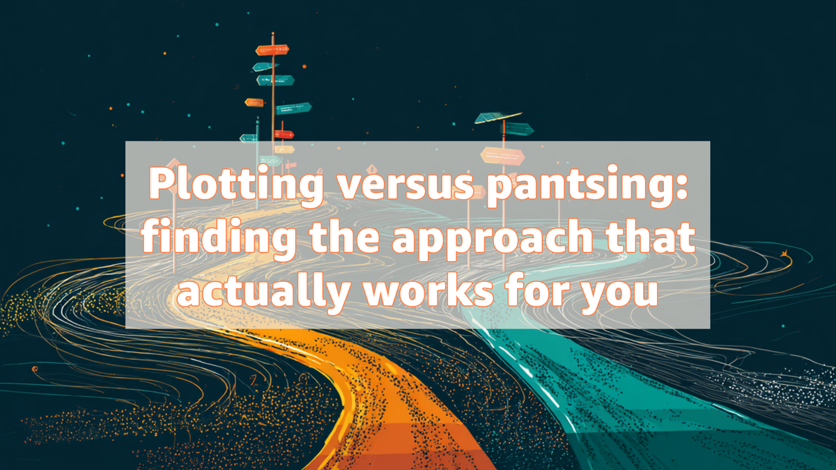 Plotting versus pantsing: finding the approach that actually works for you