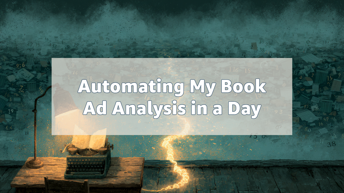 Automating My Book Ad Analysis in a Day