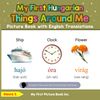My First Hungarian Things Around Me Picture Book