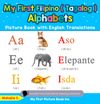 My First Filipino (Tagalog) Alphabets Picture Book
