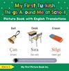 My First Turkish Things Around Me at School Picture Book