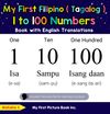My First Filipino (Tagalog) 1 to 100 Numbers Book