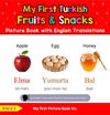 My First Turkish Fruits & Snacks Picture Book