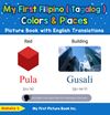 My First Filipino (Tagalog) Colors & Places Picture Book