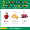 My First Esperanto Fruits & Vegetables Picture Book