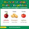 My First Croatian Fruits & Vegetables Picture Book
