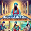 Heroes of Khalistan - 40 Inspiring Stories and Cultural Tales for Kids