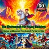 The Shahnameh for Young Readers - Heroes and Legends from Ancient Persia for Kids