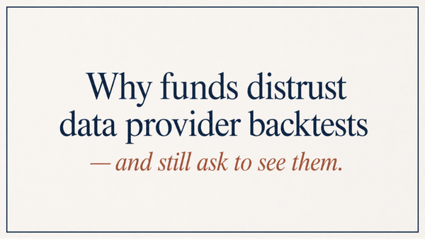 Why funds distrust data provider backtests - and still ask to see them.