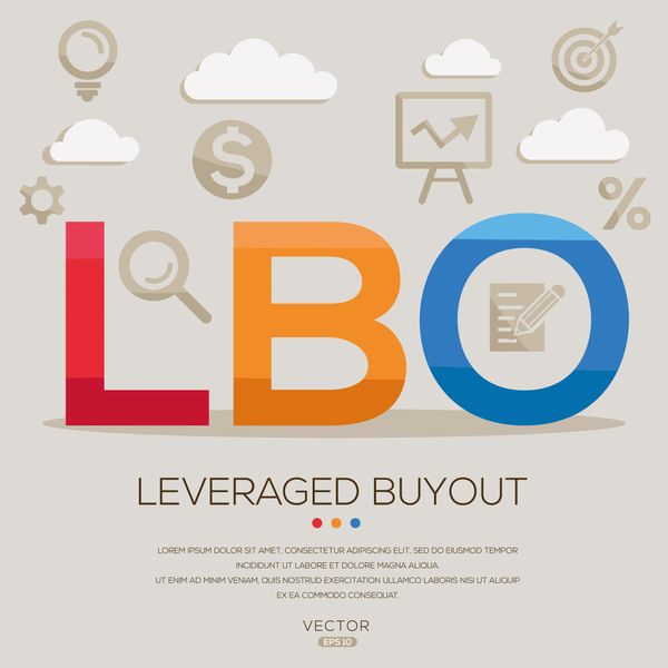 The Ultimate Guide to Leveraged Buyouts: Everything You Need to Know