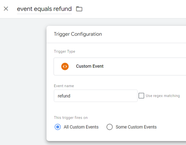 GA4 Ecommerce Tracking via GTM: Step-by-Step Setup Guide 50 Tracking Refunds in GA4 Trigger configuration