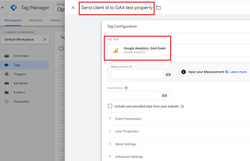 Name the new tag ‘Send client id to GA4 test property‘