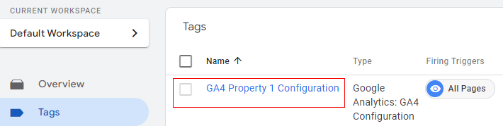 Go to the ‘Tags tab in GTM identify your first property pageview tag
