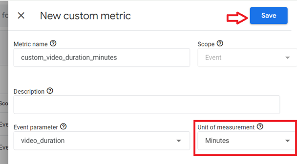 GA4 (Google Analytics 4) Custom Metrics Tutorial 32 Select ‘Minutes as the unit of measurement