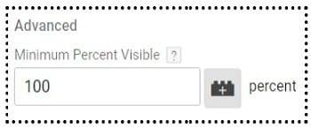 Using Element Visibility Trigger in Google Tag Manager (GTM) 13 minimum percent visible2
