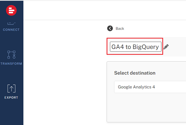 name your new data transfer ‘GA4 to BigQuery