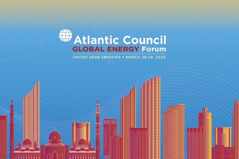 Energy agenda set at Atlantic Council Global Energy Forum 2022