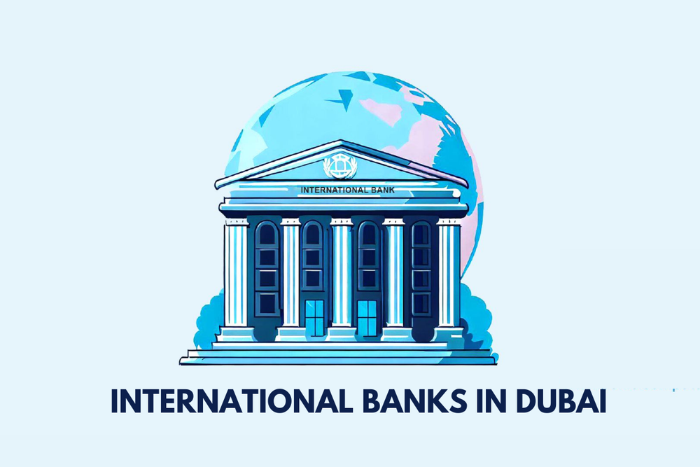 International Banks in Dubai: Everything You Need to Know