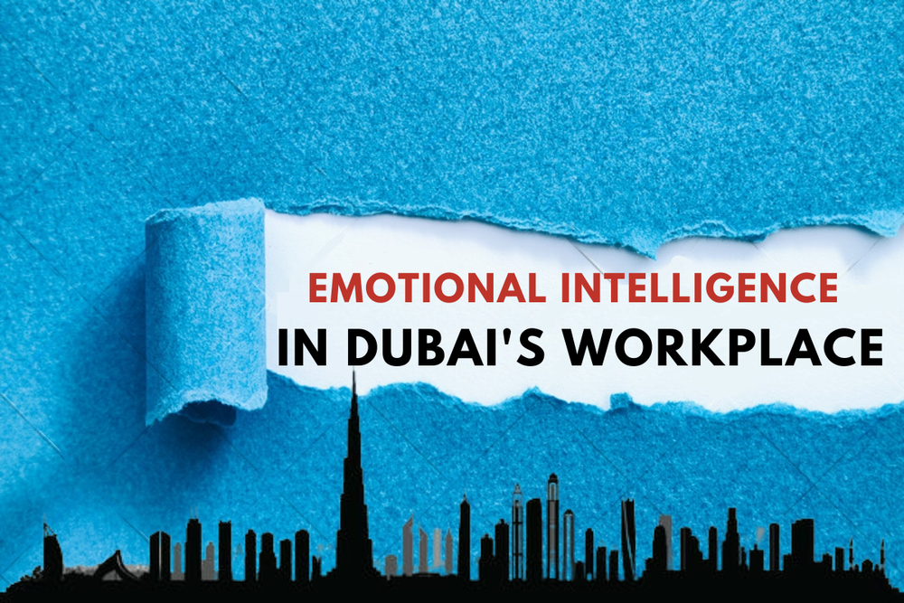 Emotional Intelligence and its Role in Workplace Success in Dubai