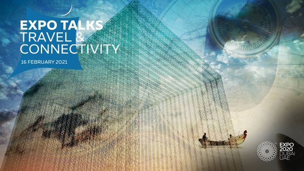 Expo 2020 Dubai organises 'Expo Talks: Travel and Connectivity' on February 16