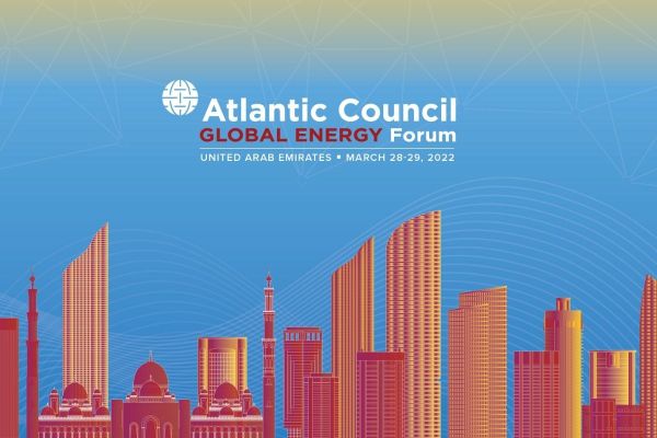 Energy agenda set at Atlantic Council Global Energy Forum 2022