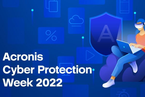 Cyber Protection: Acronis Cyber Protection Week Global Report 2022 reveals growing threats