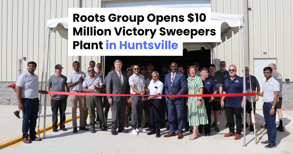 Roots Group Opens $10 Million Victory Sweepers Plant in Huntsville