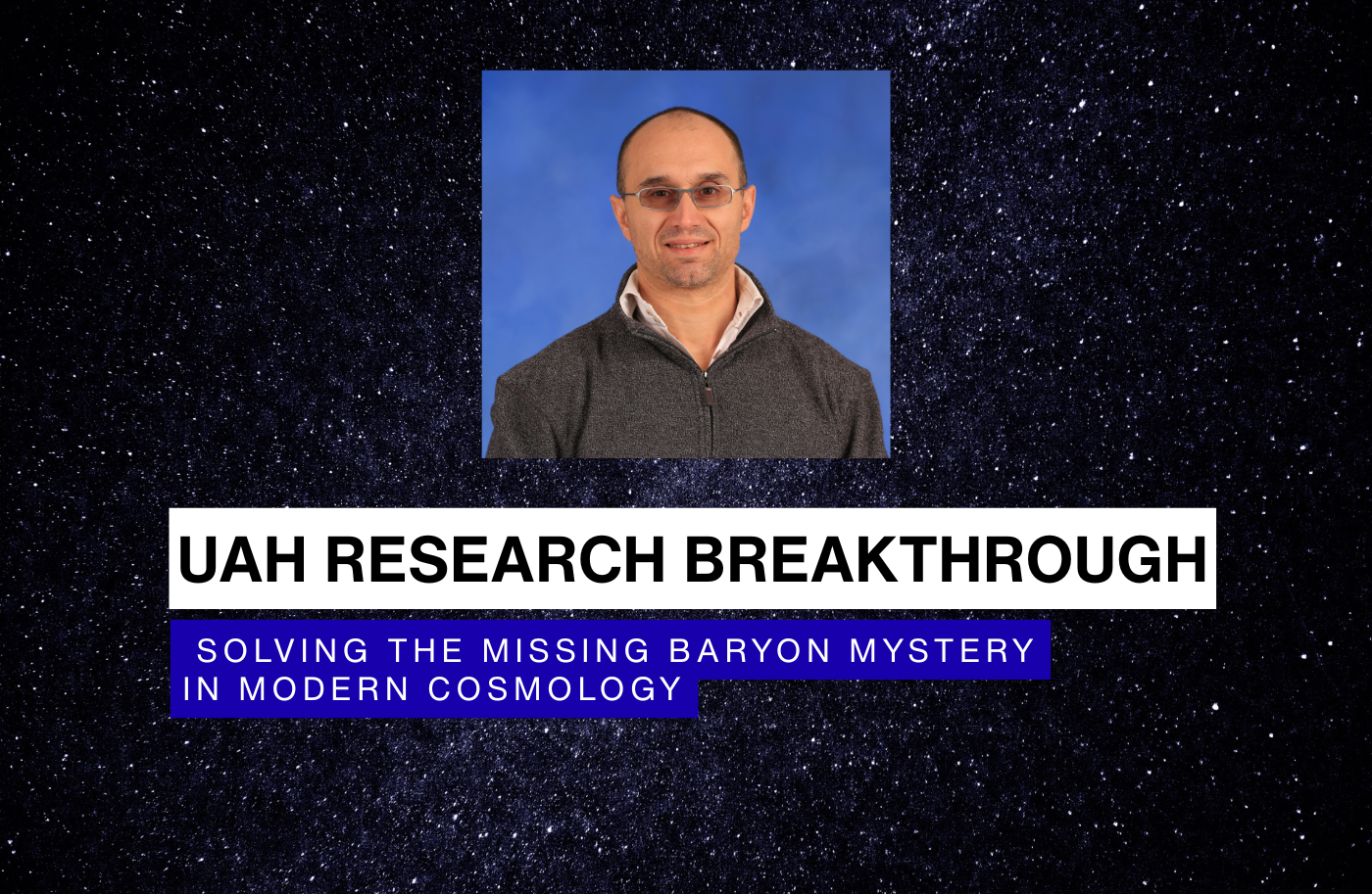 UAH Breakthrough: Solving the Missing Baryon Mystery in Modern Cosmology
