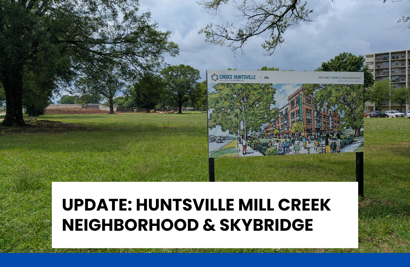 Dirt Beginning To Move: Mill Creek Neighborhood and Huntsville Skybridge