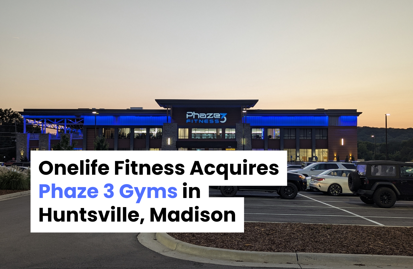 Onelife Fitness Acquires Phaze 3 Gyms in Huntsville, Madison
