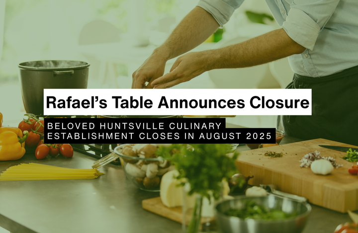 Rafael’s Table in Huntsville to Close as Owner Faces Colon Cancer Diagnosis
