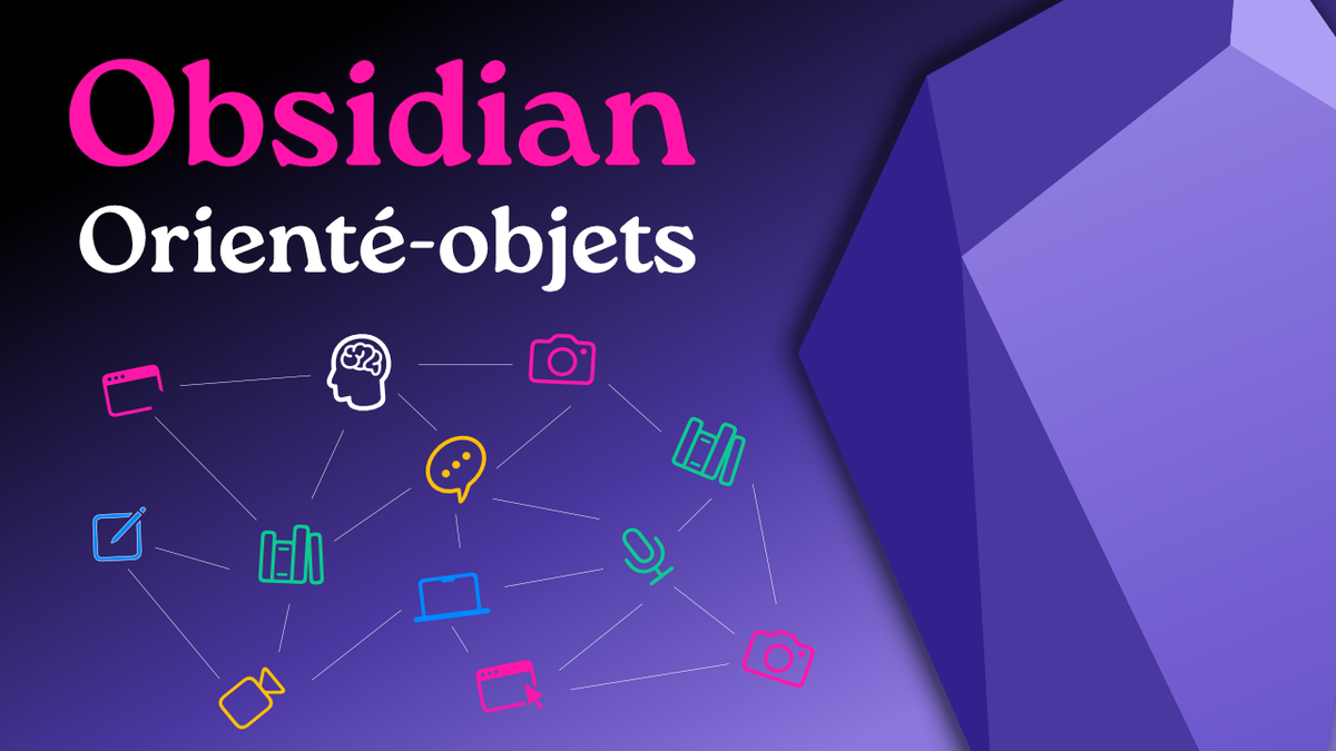 Que vaut Obsidian pour la prise de notes orientée-objets ?