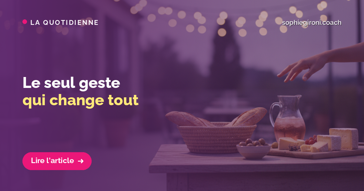 Le seul geste qui change tout