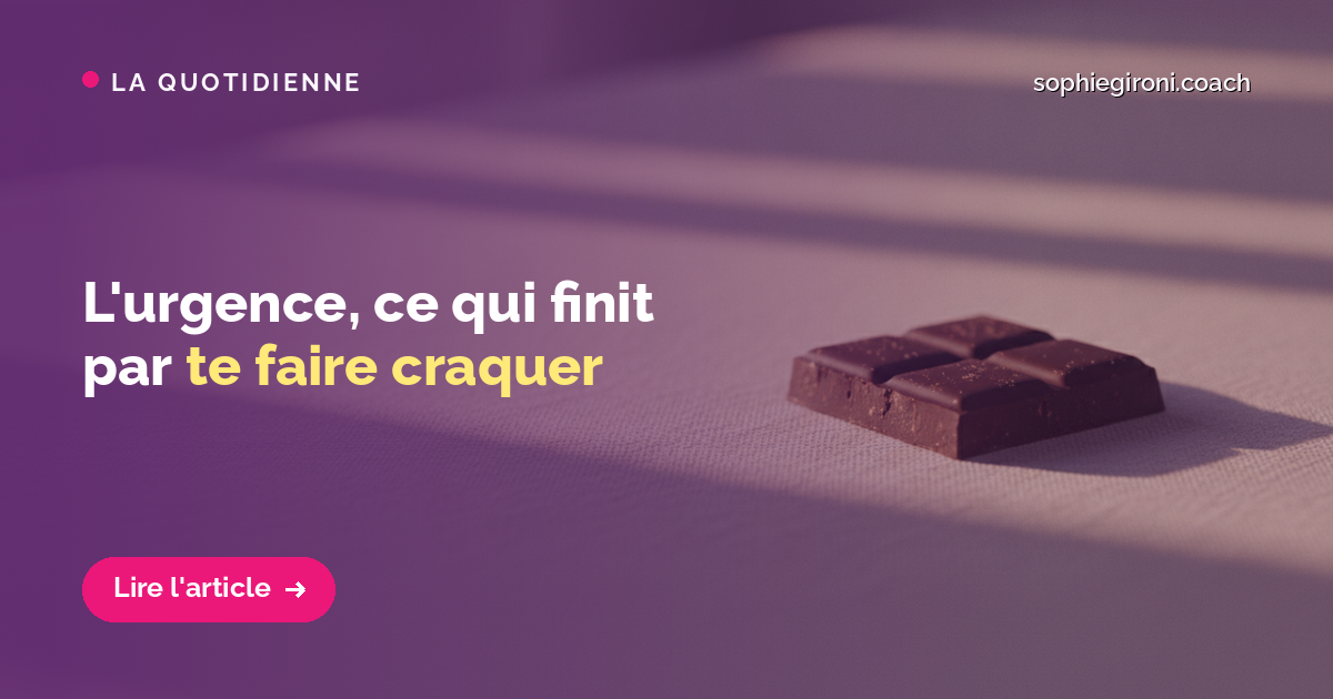 L'urgence qui finit par te faire craquer