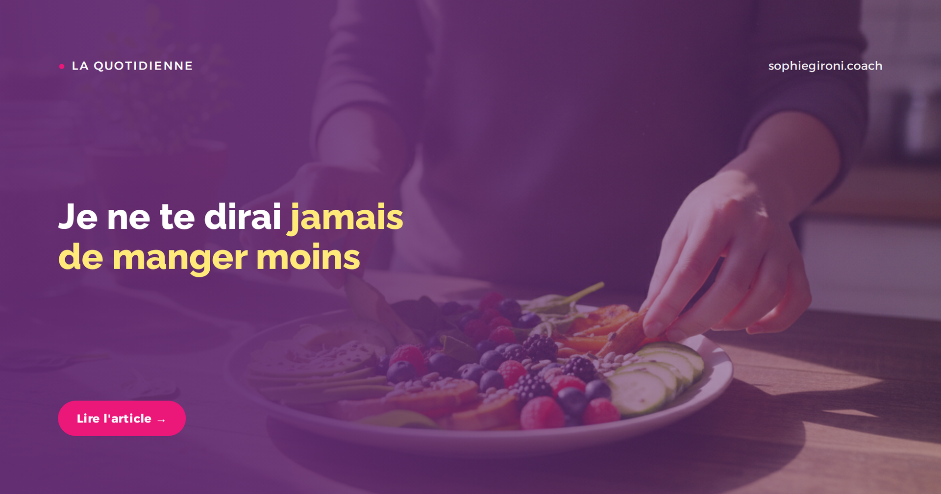 Je ne te dirai jamais de manger moins