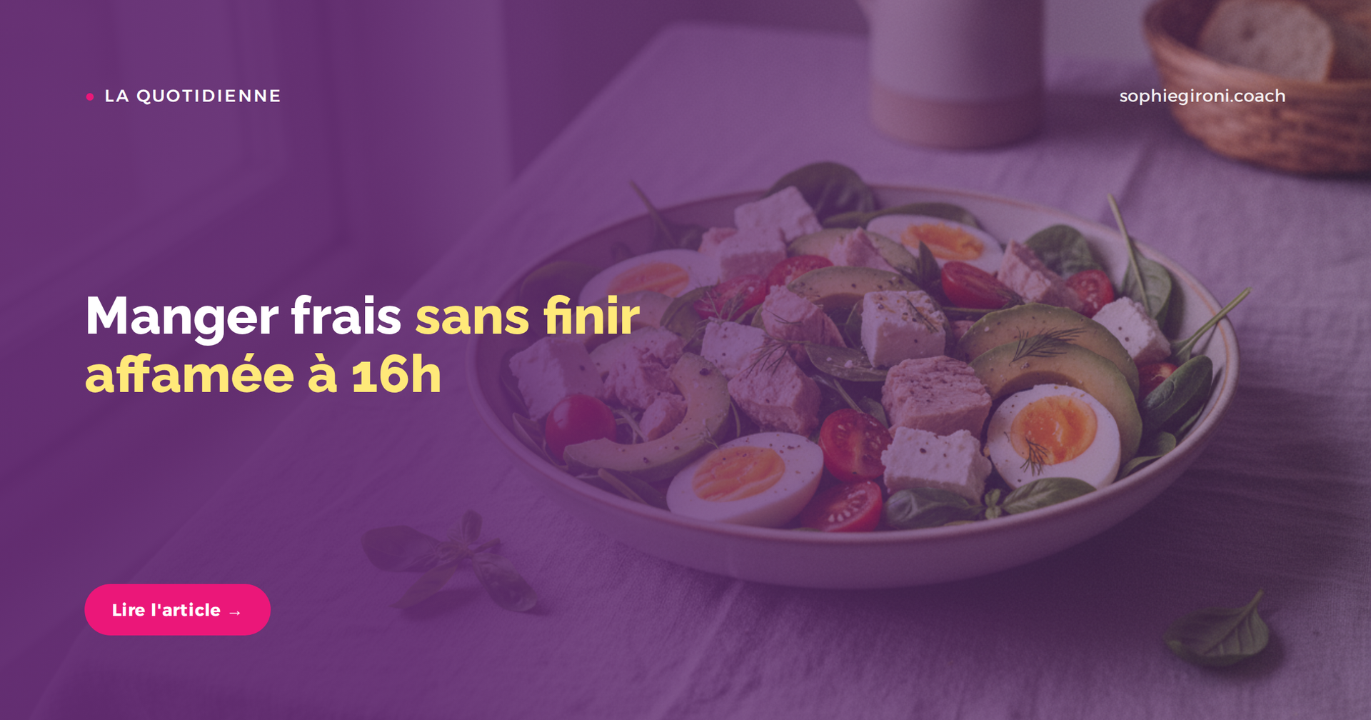 Manger frais sans finir affamée à 16h