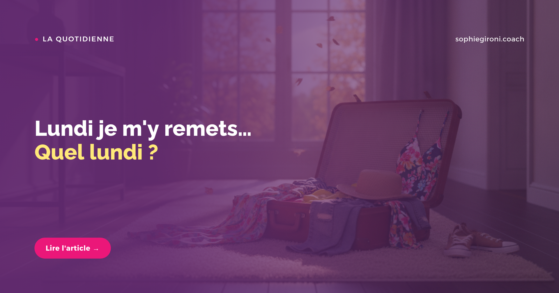 Lundi je m'y remets… Quel lundi ?