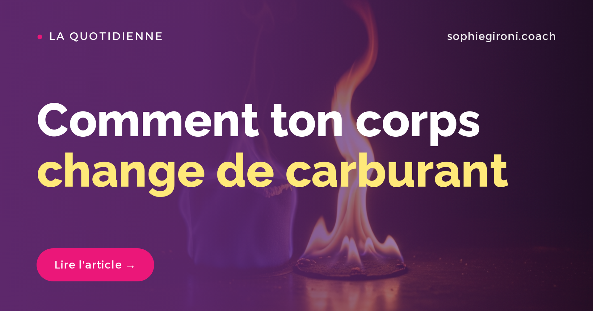 Comment ton corps change de carburant