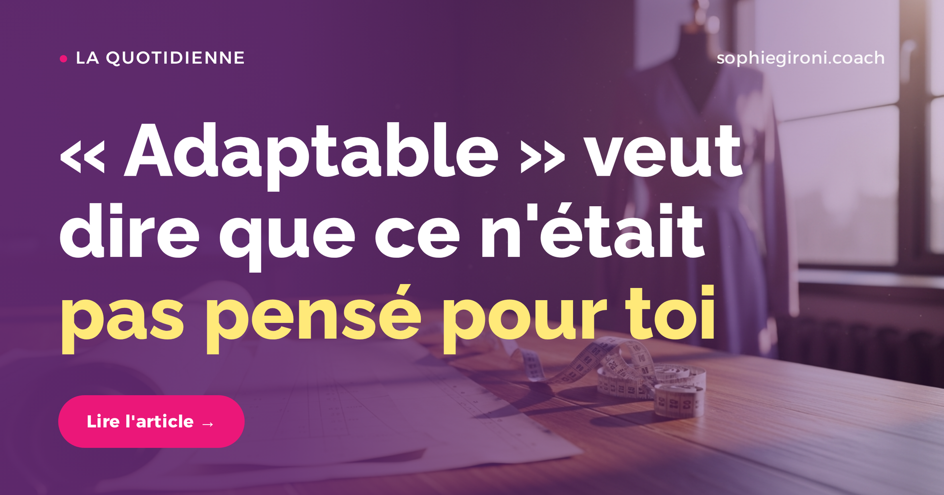« Adaptable » veut dire que ce n'était pas pensé pour toi