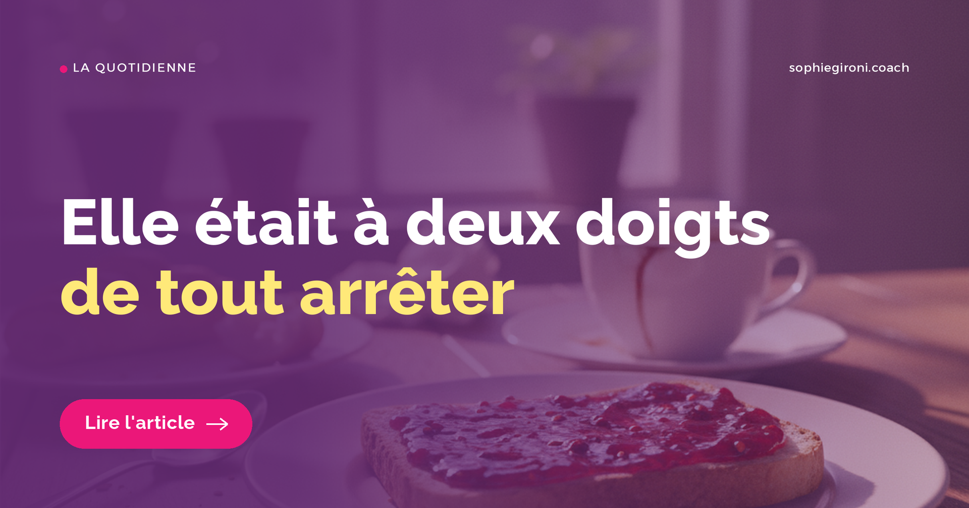 Elle était à deux doigts de tout arrêter