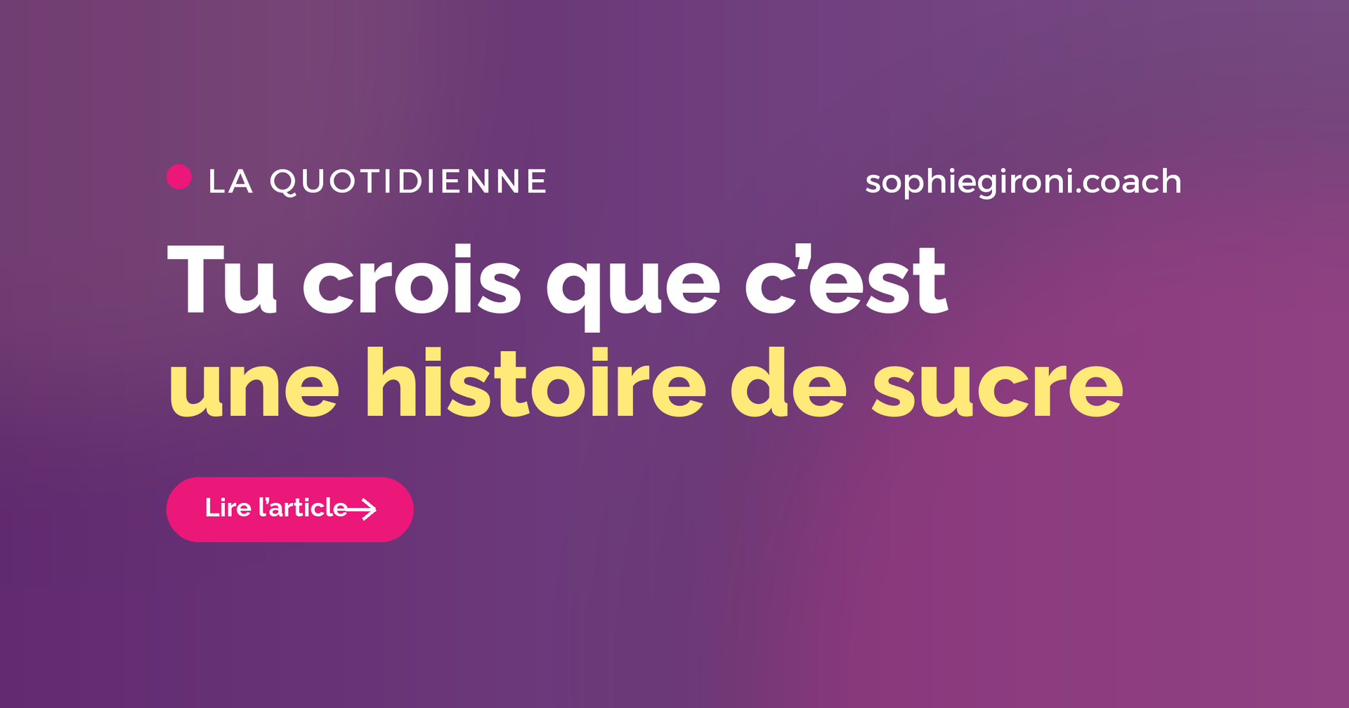 Tu crois que c'est une histoire de sucre
