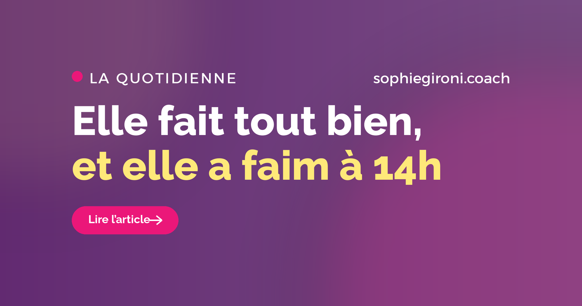 Elle fait tout bien, et elle a faim à 14h
