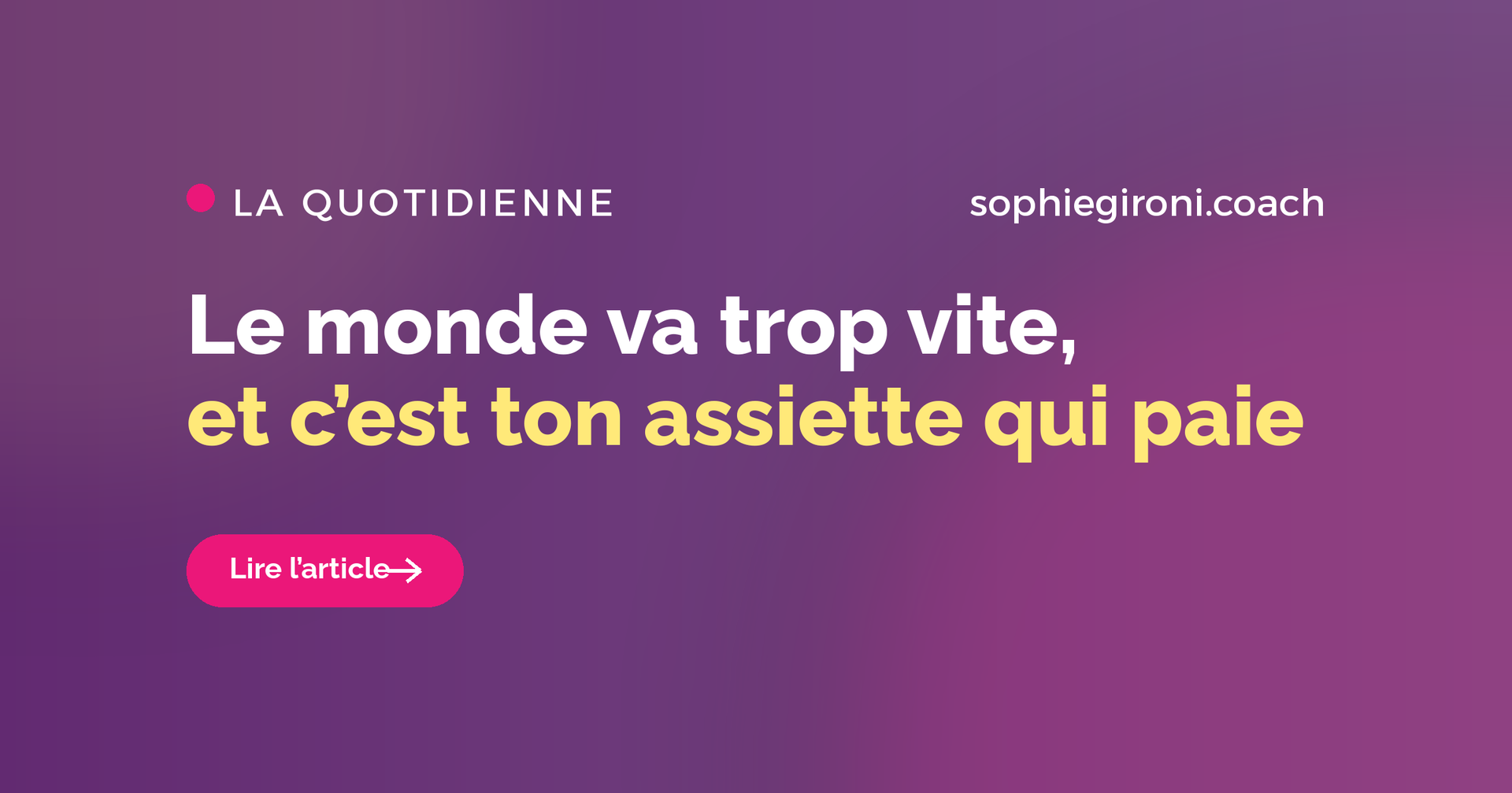 Le monde va trop vite, et c'est ton assiette qui paie