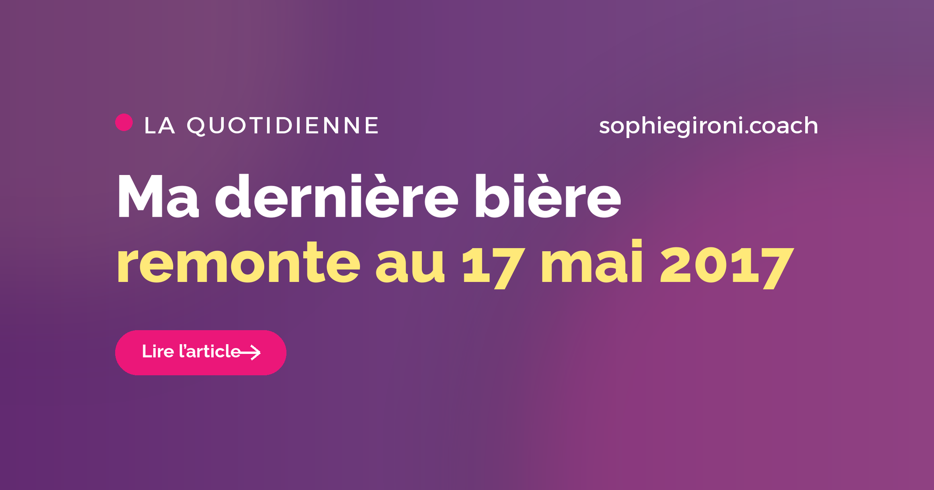 Ma dernière bière date du 17 mai 2017
