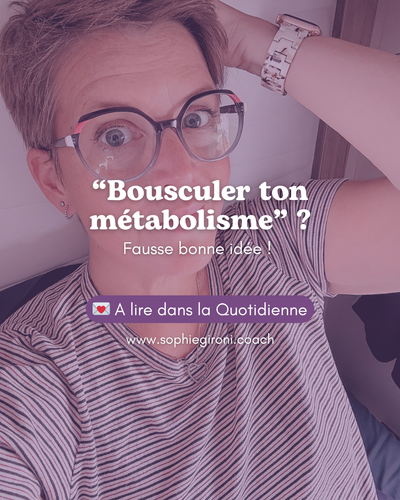 Bousculer ton métabolisme ? Fausse bonne idée 🙈