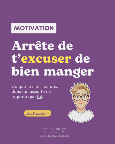 Arrête de t'excuser de bien manger.