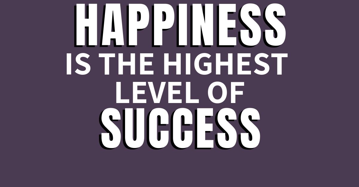 Why Happiness Drives Your Success
