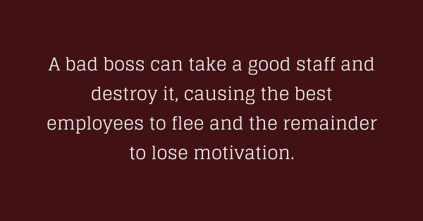 A Bad Boss Can Destroy Everything